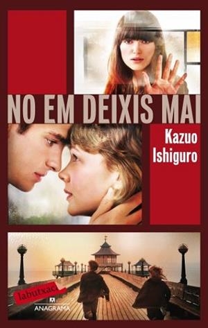 NO EM DEIXIS MAI | 9788499302683 | ISHIGURO, KAZUO | Llibreria L'Illa - Llibreria Online de Mollet - Comprar llibres online