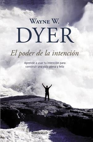 PODER DE LA INTENCION, EL | 9788499083254 | DYER, WAYNE W. | Llibreria L'Illa - Llibreria Online de Mollet - Comprar llibres online