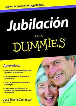 JUBILACION PARA DUMMIES | 9788432920974 | CARRASCAL, JOSE MARIA | Llibreria L'Illa - Llibreria Online de Mollet - Comprar llibres online