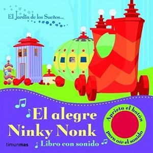 ALEGRE NINKY NONK, EL | 9788408098867 | EL JARDÍN DE LOS SUEÑOS | Llibreria L'Illa - Llibreria Online de Mollet - Comprar llibres online