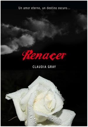 RENACER | 9788484417156 | GRAY, CLAUDIA | Llibreria L'Illa - Llibreria Online de Mollet - Comprar llibres online