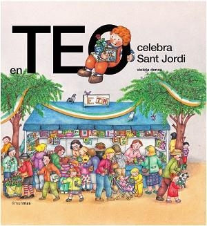 EN TEO CELEBRA SANT JORDI | 9788499324579 | VIOLETA DENOU | Llibreria L'Illa - Llibreria Online de Mollet - Comprar llibres online