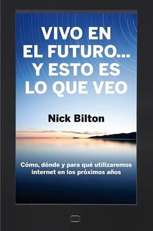 VIVO EN EL FUTURO Y ESTO ES LO QUE VEO | 9788498751284 | BILTON, NICHOLAS | Llibreria L'Illa - Llibreria Online de Mollet - Comprar llibres online