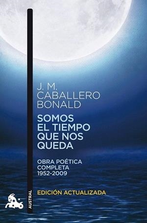 SOMOS EL TIEMPO QUE NOS QUEDA | 9788432248351 | CABALLERO BONALD, JOSE MANUEL | Llibreria L'Illa - Llibreria Online de Mollet - Comprar llibres online
