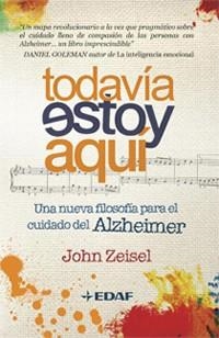 TODAVIA ESTOY AQUI. UNA NUEVA FILOSOFIA PARA EL CU | 9788441426757 | ZEISEL, JOHN