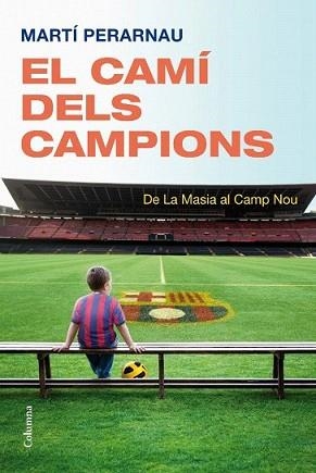 CAMI DELS CAMPIOS, EL | 9788466413794 | PERARNAU, MARTI | Llibreria L'Illa - Llibreria Online de Mollet - Comprar llibres online