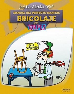 MANUAL DEL PERFECTO MANITAS. BRICOLAJE | 9788441529175 | ADRADOS POLO, JOSÉ LUIS | Llibreria L'Illa - Llibreria Online de Mollet - Comprar llibres online