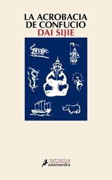 ACROBACIA DE CONFUCIO, LA | 9788498383416 | SIJIE, DAI