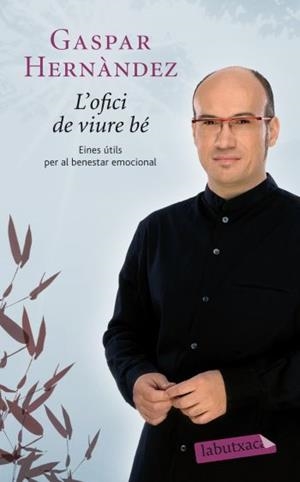 OFICI DE VIURE BÉ, L' | 9788499302263 | HERNÁNDEZ, GASPAR | Llibreria L'Illa - Llibreria Online de Mollet - Comprar llibres online