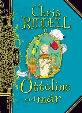 OTTOLINE EN EL MAR | 9788426380708 | RIDDELL, CHRIS | Llibreria L'Illa - Llibreria Online de Mollet - Comprar llibres online