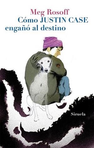 CÓMO JUSTIN CASE ENGAÑÓ AL DESTINO | 9788498415810 | ROSOFF, MEG | Llibreria L'Illa - Llibreria Online de Mollet - Comprar llibres online