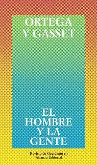 HOMBRE Y LA GENTE, EL | 9788420641089 | ORTEGA Y GASSET, JOSE