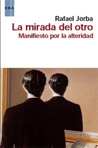 MIRADA DEL OTRO, LA | 9788490060339 | JORBA, RAFAEL | Llibreria L'Illa - Llibreria Online de Mollet - Comprar llibres online