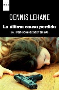 ÚLTIMA CAUSA PERDIDA, LA | 9788490060018 | LEHANE, DENNIS | Llibreria L'Illa - Llibreria Online de Mollet - Comprar llibres online