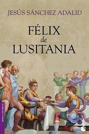 FELIX DE LUSITANIA | 9788408101697 | SANCHEZ ADALID, JESUS | Llibreria L'Illa - Llibreria Online de Mollet - Comprar llibres online