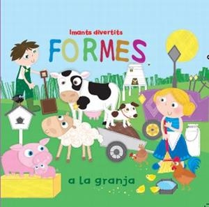 FORMES A LA GRANJA. IMANTS DIVERTITS | 9788499323114 | DIVERSOS AUTORS