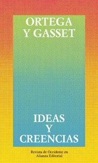 IDEAS Y CREENCIAS | 9788420641294 | ORTEGA Y GASSET, JOSE