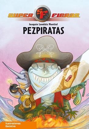 PEZPIRATAS SUPERFIERAS | 9788448831806 | LONDAIZ, JOAQUIN
