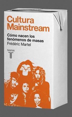 CULTURA MAINSTREAM | 9788430608034 | MARTEL, FREDERIC | Llibreria L'Illa - Llibreria Online de Mollet - Comprar llibres online