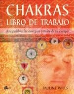 CHAKRAS. LIBRO DE TRABAJO | 9788484450580 | WILLS, PAULINE | Llibreria L'Illa - Llibreria Online de Mollet - Comprar llibres online