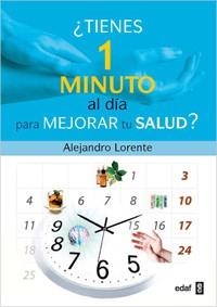 TIENES UN MINUTO AL DIA PARA MEJORAR TU SALUD? | 9788441427815 | LORENTE, ALEJANDRO | Llibreria L'Illa - Llibreria Online de Mollet - Comprar llibres online