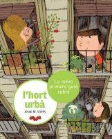 MEVA PRIMERA GUIA SOBRE L'HORT URBÀ | 9788424636210 | VALLÈS, JOSEP M. | Llibreria L'Illa - Llibreria Online de Mollet - Comprar llibres online