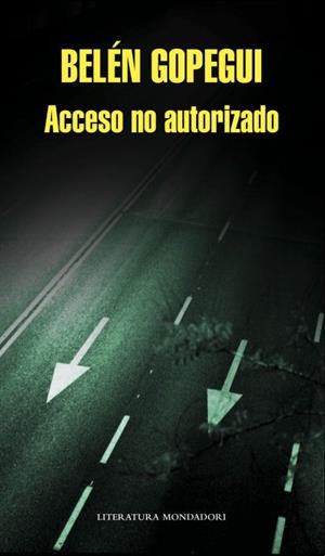 ACCESO NO AUTORIZADO | 9788439724674 | GOPEGUI, BELEN | Llibreria L'Illa - Llibreria Online de Mollet - Comprar llibres online