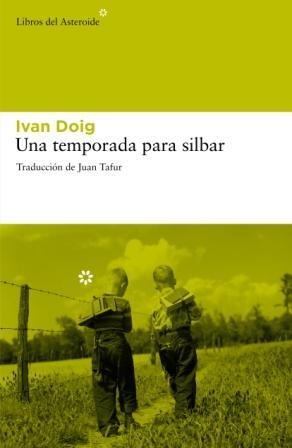 TEMPORADA PARA SILBAR, UNA | 9788492663422 | DOIG, IVAN | Llibreria L'Illa - Llibreria Online de Mollet - Comprar llibres online