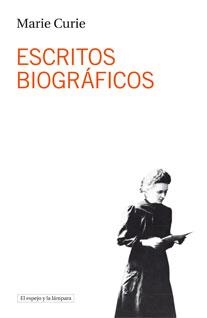 ESCRITOS BIOGRÁFICOS | 9788493871710 | CURIE, MARIE | Llibreria L'Illa - Llibreria Online de Mollet - Comprar llibres online