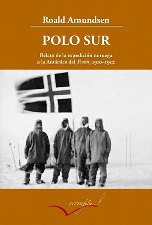 POLO SUR - ED. AMPLIADA | 9788493769437 | AMUNDSEN, ROALD | Llibreria L'Illa - Llibreria Online de Mollet - Comprar llibres online
