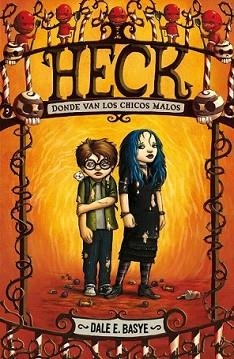 HECK DONDE VAN LOS CHICOS MALOS | 9788420407364 | BASYE, DALE E. | Llibreria L'Illa - Llibreria Online de Mollet - Comprar llibres online