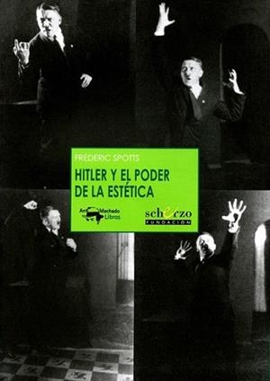 HITLER Y EL PODER DE LA ESTÉTICA | 9788477744498 | SPOTTS, FREDERIC | Llibreria L'Illa - Llibreria Online de Mollet - Comprar llibres online