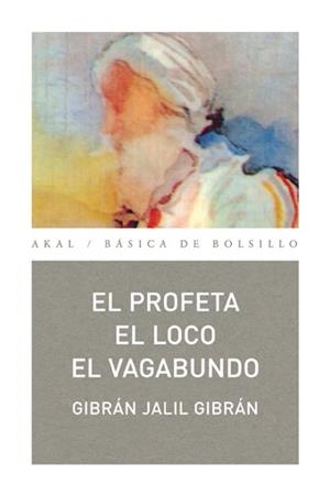 PROFETA, EL / EL LOCO / EL VAGABUNDO | 9788446023524 | JALIL GIBRÁN, GIBRÁN