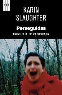 PERSEGUIDAS | 9788498679212 | SLAUGHTER, KARIN | Llibreria L'Illa - Llibreria Online de Mollet - Comprar llibres online