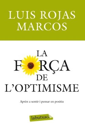 FORÇA DE L'OPTIMISME, LA | 9788499303215 | ROJAS MARCOS, LUIS | Llibreria L'Illa - Llibreria Online de Mollet - Comprar llibres online
