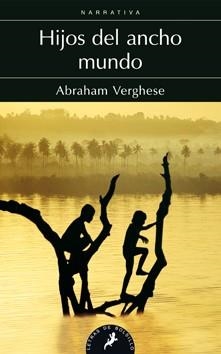 HIJOS DEL ANCHO MUNDO (B) | 9788498383768 | VERGHESE, ABRAHAM