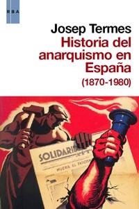 HISTORIA DEL ANARQUISMO EN ESPAÑA (1870-1980) | 9788490060179 | TERMES, JOSEP
