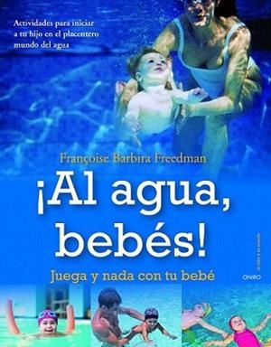 AL AGUA BEBES! | 9788497545433 | BARBIRA FREEDMAN, FRANÇOISE | Llibreria L'Illa - Llibreria Online de Mollet - Comprar llibres online