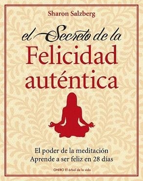 SECRETO DE LA FELICIDAD AUTENTICA, EL | 9788497545426 | SALZBERG, SHARON