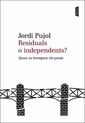 RESIDUALS O INDEPENDENTS? | 9788498091885 | PUJOL, JORDI | Llibreria L'Illa - Llibreria Online de Mollet - Comprar llibres online
