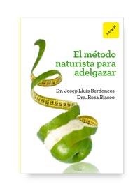 MÉTODO NATURISTA PARA ADELGAZAR, EL | 9788492981700 | BERDONCES, JOSEP LLUIS/BLASCO, MARÍA ROSA | Llibreria L'Illa - Llibreria Online de Mollet - Comprar llibres online