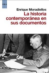 HISTORIA CONTEMPORÁNEA EN SUS DOCUMENTOS, LA | 9788490060391 | MORADIELLOS GARCÍA, ENRIQUE