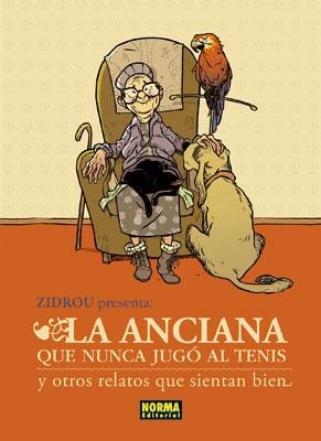 ANCIANA QUE NUNCA JUGO AL TENIS Y OTROS RELATOS QUE SIENTAN | 9788467905069 | ZIDROU, JORDI LAFEBRE