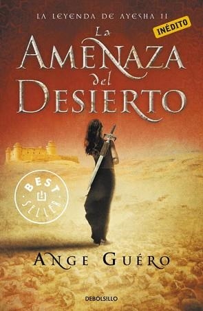 AMENAZA DEL DESIERTO LEYENDA DE AYESHA 2 | 9788499089607 | GUERO, ANGE | Llibreria L'Illa - Llibreria Online de Mollet - Comprar llibres online