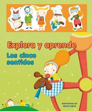 EXPLORA Y APRENDE LOS CINCO SENTIDOS | 9788448831691 | CABROL, MARTA | Llibreria L'Illa - Llibreria Online de Mollet - Comprar llibres online