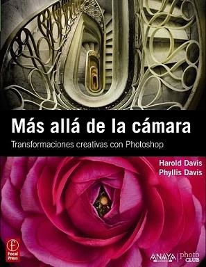 MÁS ALLÁ DE LA CÁMARA. TRANSFORMACIONES CREATIVAS CON PHOTOS | 9788441529694 | DAVIS, HAROLD/DAVIS, PHYLLIS | Llibreria L'Illa - Llibreria Online de Mollet - Comprar llibres online
