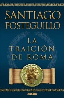 TRAICION DE ROMA, LA | 9788498725421 | POSTEGUILLO, SANTIAGO | Llibreria L'Illa - Llibreria Online de Mollet - Comprar llibres online