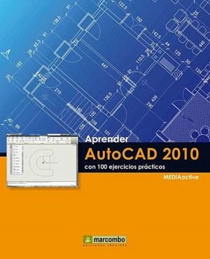 APRENDER AUTOCAD 2010 CON 100 EJERCICIOS PRÁCTICOS | 9788426716279 | MEDIAACTIVE
