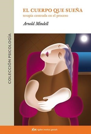 CUERPO QUE SUEÑA, EL | 9788493509507 | MINDELL, ARNOLD | Llibreria L'Illa - Llibreria Online de Mollet - Comprar llibres online