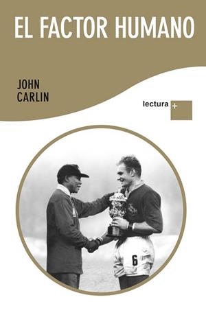 FACTOR HUMANO, EL | 9788432298486 | CARLIN, JOHN | Llibreria L'Illa - Llibreria Online de Mollet - Comprar llibres online